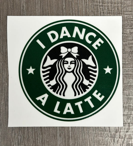 I DANCE A LATTE DECAL